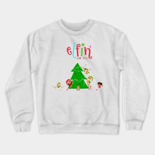 Elfin’ Good Time Crewneck Sweatshirt